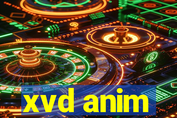 xvd anim